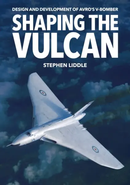 Shaping the Vulcan - Stephen Liddle