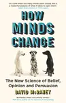 How Minds Change - David McRaney
