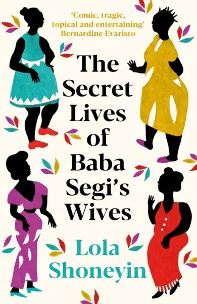 The Secret Lives of Baba Segi's Wives - Lola Shoneyin