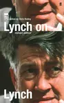 Lynch on Lynch - David Lynch