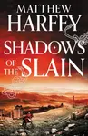 Shadows of the Slain - Matthew Harffy