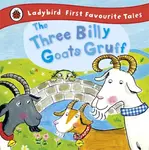 The Three Billy Goats Gruff: Ladybird First Favourite Tales - Irene Yates