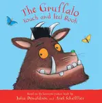 The Gruffalo Touch and Feel Book - Julia Donaldsonová