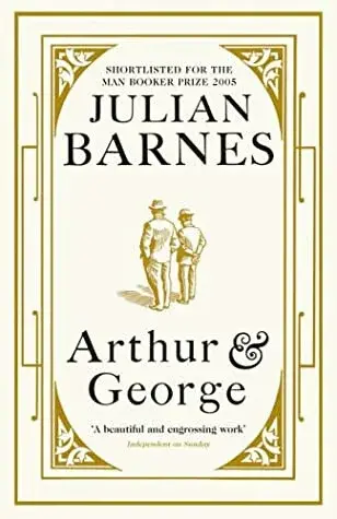 Arthur & George - Julian Barnes