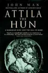 Attila The Hun - John Man