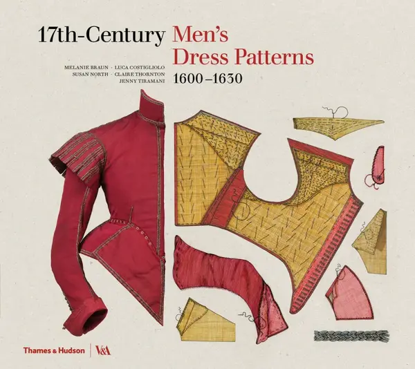 17th-Century Men's Dress Patterns 1600 - 1630 - Susan North, Jenny Tiramani