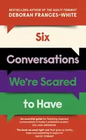 Six Conversations We're Scared to Have - Deborah Frances-White