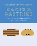 The Little Book of Chocolate: Cakes and Pastries - Melanie Dupuis