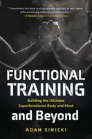 Functional Training and Beyond - Adam Sinicki