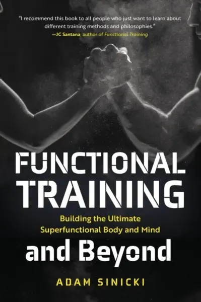 Functional Training and Beyond - Adam Sinicki