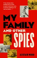 My Family and Other Spies - Alistair Wood