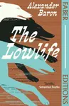 The Lowlife (Faber Editions) - Alexander Baron