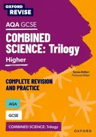 Oxford Revise: Oxford Revise: AQA GCSE Combined Science - Complete Revision and Practice Guide - Includes Knowledge Organisers, Retrieval Practice, Ex