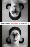 Walk Through Walls - Marina Abramovičová