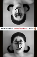Walk Through Walls - Marina Abramovičová