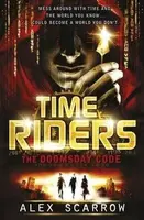 TimeRiders: The Doomsday Code (Book 3) - Alex Scarrow
