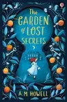 The Garden of Lost Secrets - A.M. Howell