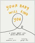 Your Baby Will Find You - Madeleine Garner