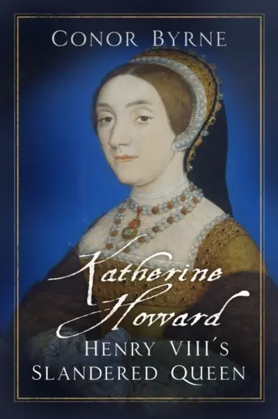 Katherine Howard - Conor Byrne