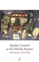 Quality Control at the Miracle Factory - Patrick Cotter