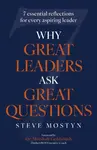 Why Great Leaders Ask Great Questions - Steve Mostyn