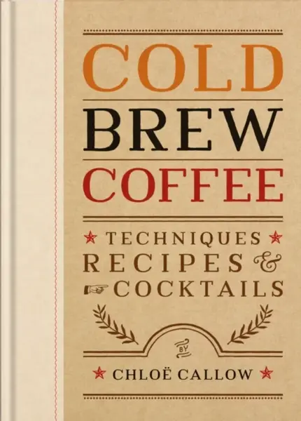 Cold Brew Coffee - Chloe Callow
