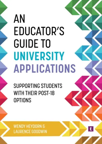 An Educator's Guide to University Applications - Heydorn Wendy, Laurence Goodwin
