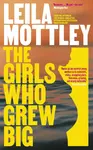 The Girls Who Grew Big - Leila Mottley