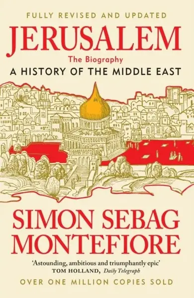 Jerusalem: The Biography - Simon Sebag Montefiore