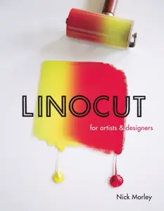 Linocut for Artists and Designers - Nick Morley