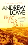 Pray For Rain - Andrew Lowe