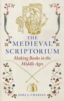 Medieval Scriptorium - Charles Sara J.