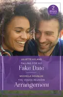 Falling For His Fake Date / The Venice Reunion Arrangement - Michelle Douglas, Juliette Hyland