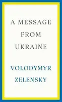 A Message from Ukraine - Volodymyr Zelensky