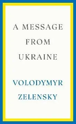A Message from Ukraine - Volodymyr Zelensky