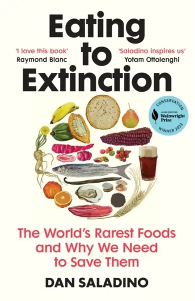 Eating to Extinction - Dan Saladino