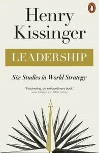 Leadership: Six Studies in World Strategy - Henry A. Kissinger