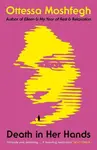 Death in Her Hands - Ottessa Moshfeghová