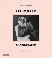 Lee Miller: Photographs - Antony Penrose, Kate Winslet
