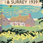 Sussex, Kent and Surrey 1939 - Richard Wyndham