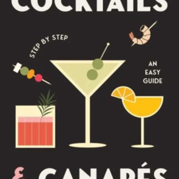 Cocktails and Canapes Step by Step: An Easy Guide - Rockpool