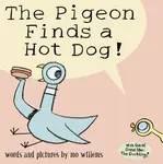 The Pigeon Finds a Hot Dog! - Mo Willems