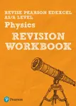 Pearson REVISE Edexcel AS/A Level Physics Revision Workbook - for 2026, 2027 exams - John Balcombe, Steve Adams