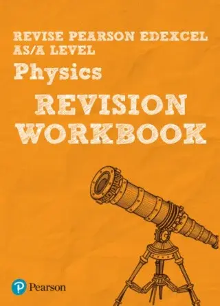 Pearson REVISE Edexcel AS/A Level Physics Revision Workbook - for 2026, 2027 exams - John Balcombe, Steve Adams