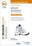 My Revision Notes: Level 1/Level 2 Cambridge National in Sport Science: Second Edition - Sue Young, Symond Burrows
