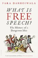 What Is Free Speech? - Fara Dabhoiwala