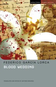 Blood Wedding - Federico García Lorca, Prof Gwynne Edwards