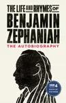 The Life and Rhymes of Benjamin Zephaniah - Benjamin Zephaniah
