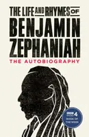 The Life and Rhymes of Benjamin Zephaniah - Benjamin Zephaniah