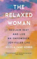 The Relaxed Woman - Nicola Jane Hobbs